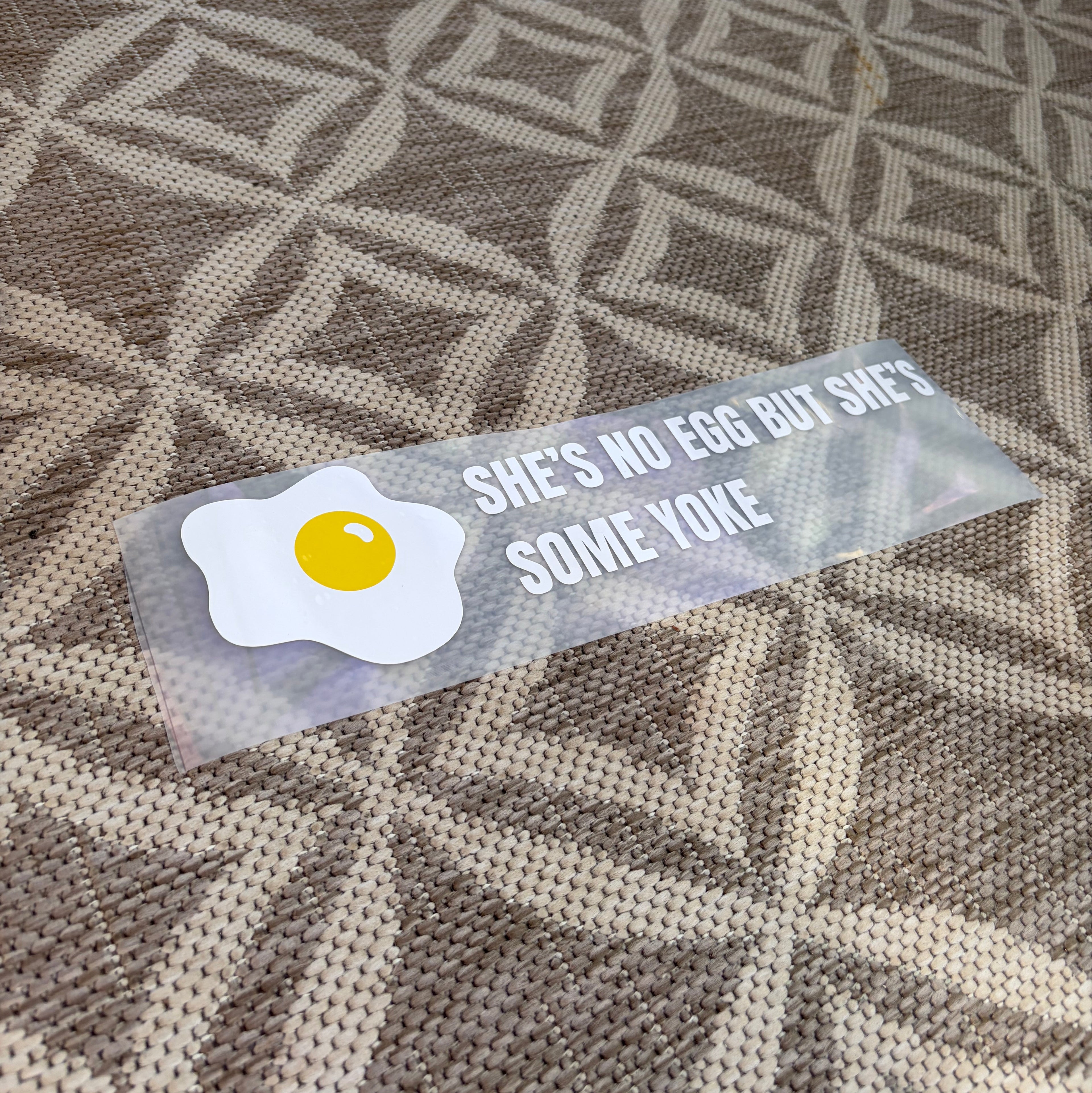 Window Sticker Small She’s No Egg But She’s Some Yoke